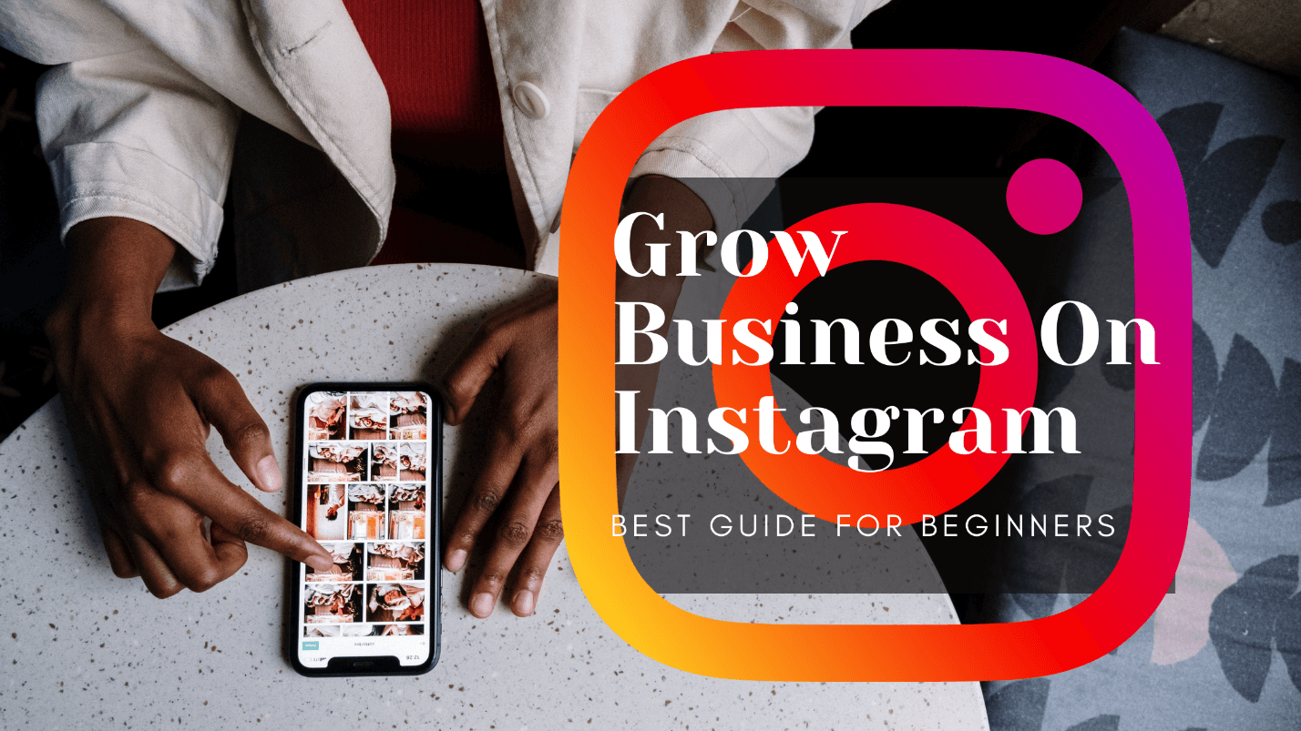 How to Grow Business On Instagram