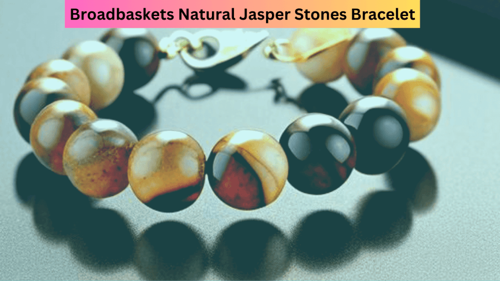 Broadbaskets Natural Jasper Stones Bracelet: Elegance and Earthy Beauty Combined   