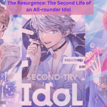  The Resurgence: The Second Life of an All-rounder Idol
