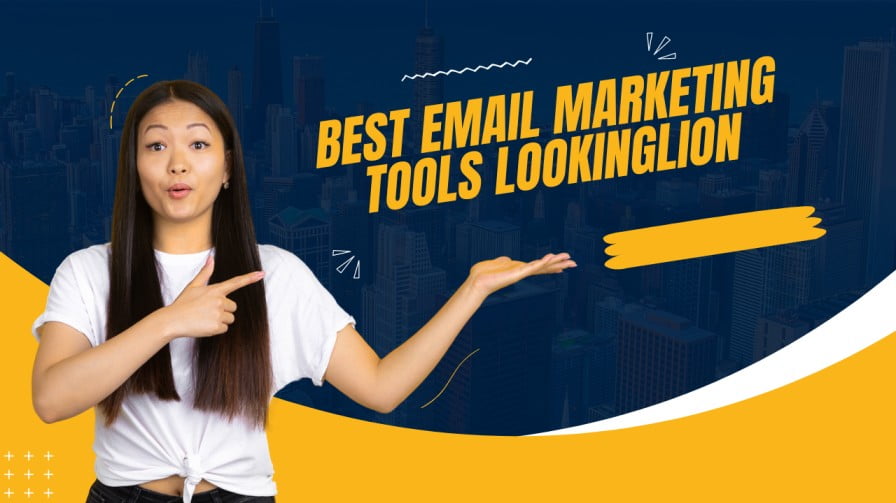 Best Email Marketing Tools Lookinglion