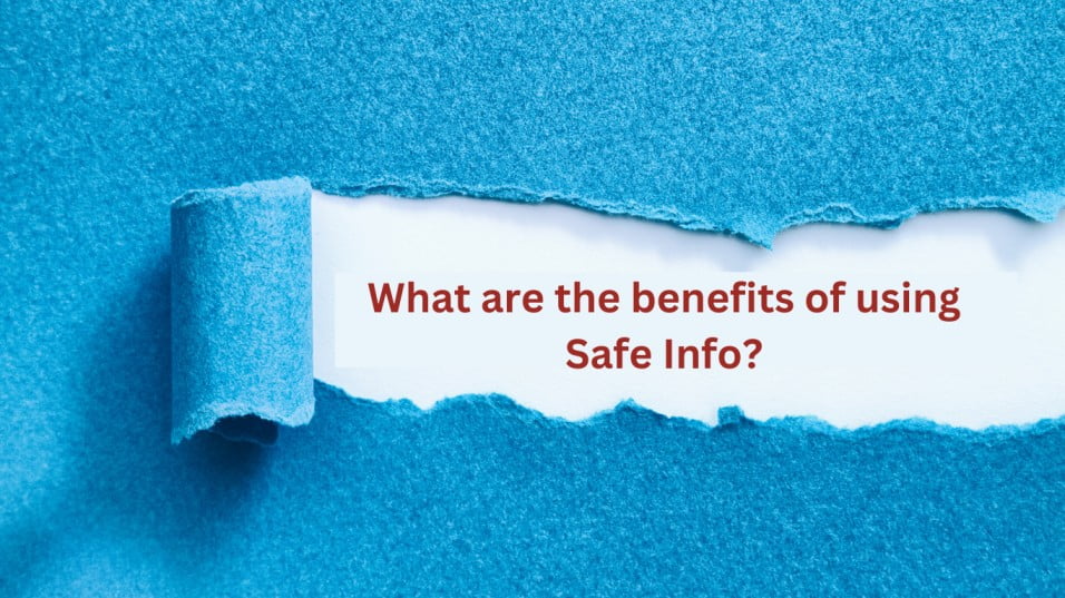 What are the benefits of using Safe Info?