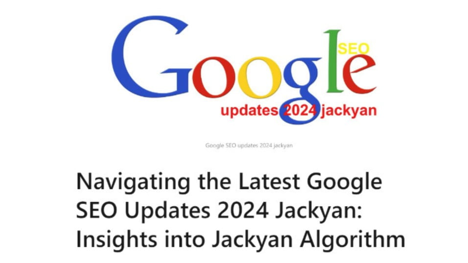 Google SEO Updates 2024 Jackyana